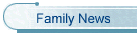 Family News