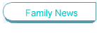 Family News